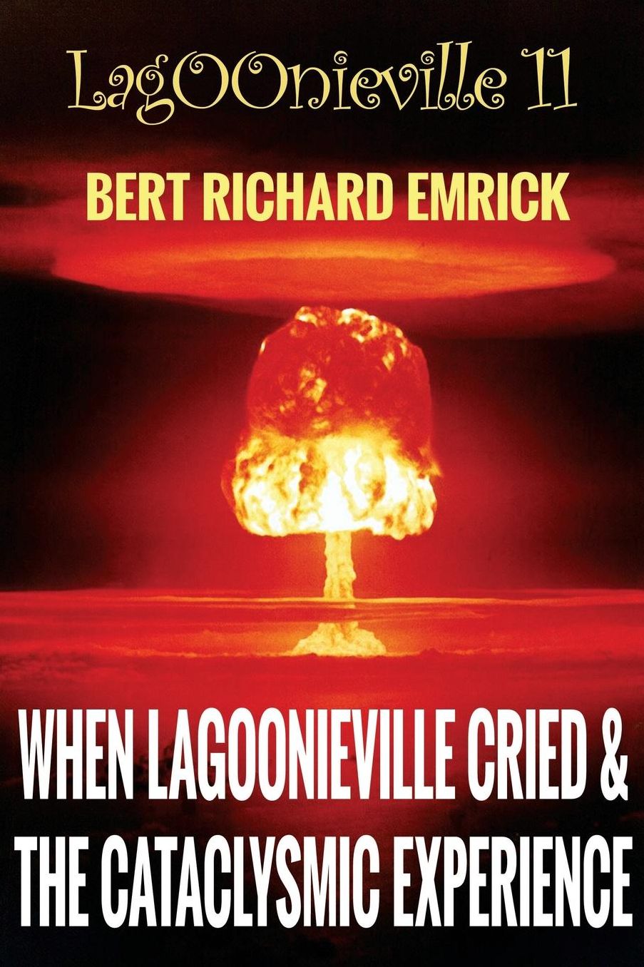 WHEN LAGOONIEVILLE CRIED & THE CATACLYSMIC EXPERIENCE