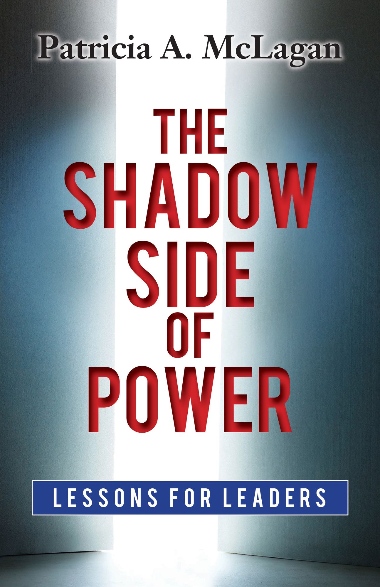 The Shadow Side of Power: Lessons for Leaders