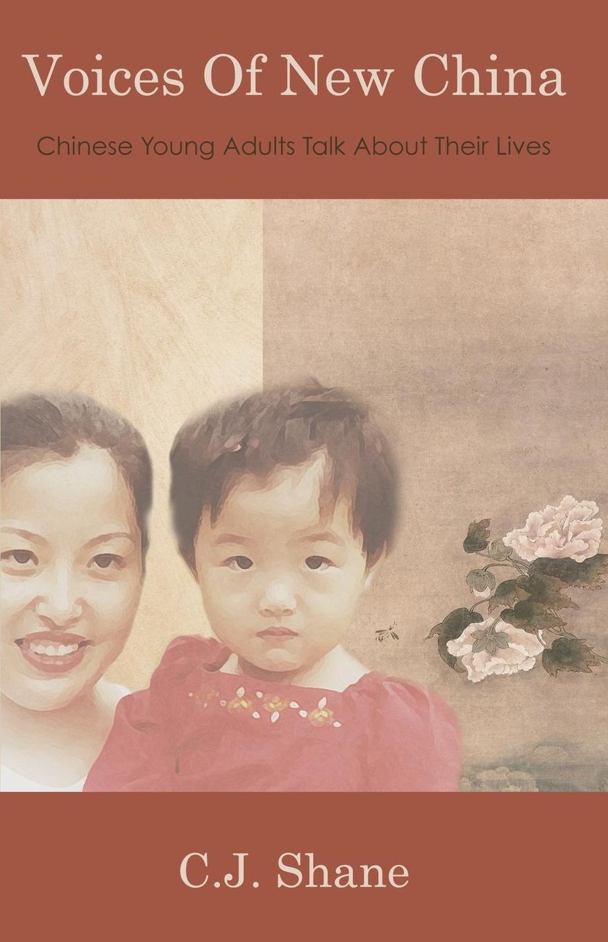 Voices of New China: Chinese Young Adults Talk About Their Lives
