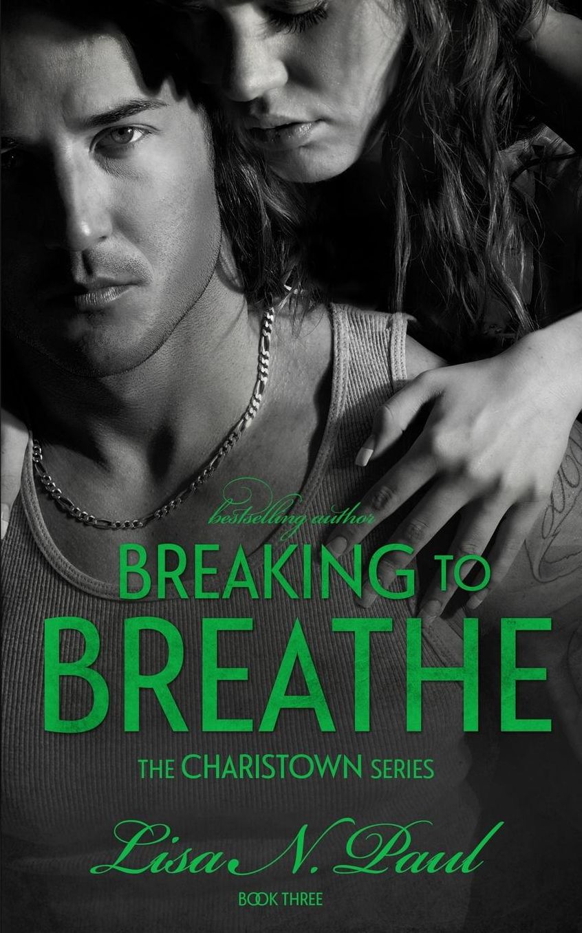 Breaking to Breathe (Charistown Series #3)
