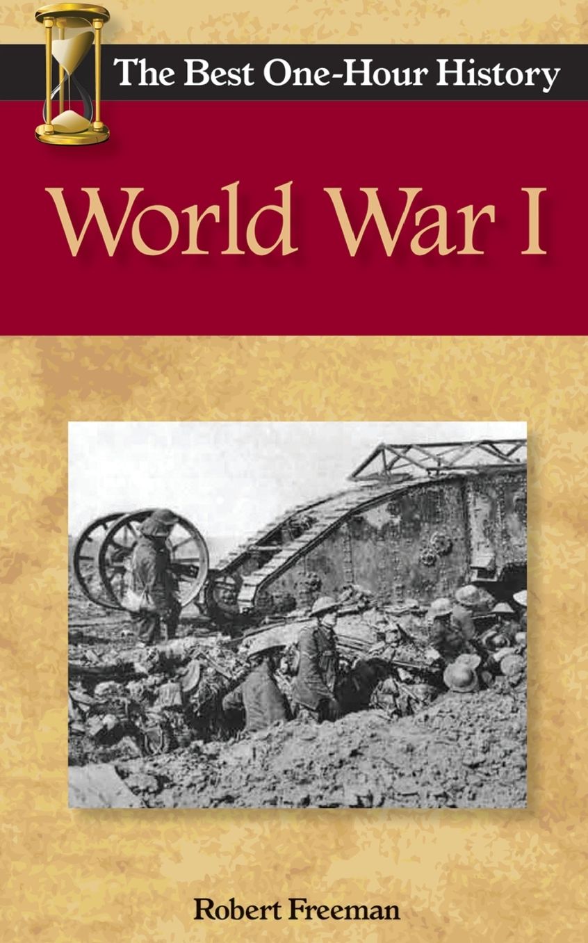World War I: The Best One-Hour History