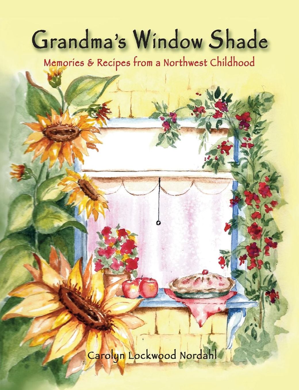 Grandma's Window Shade - Memories and Recipes from a Northwest Childhood