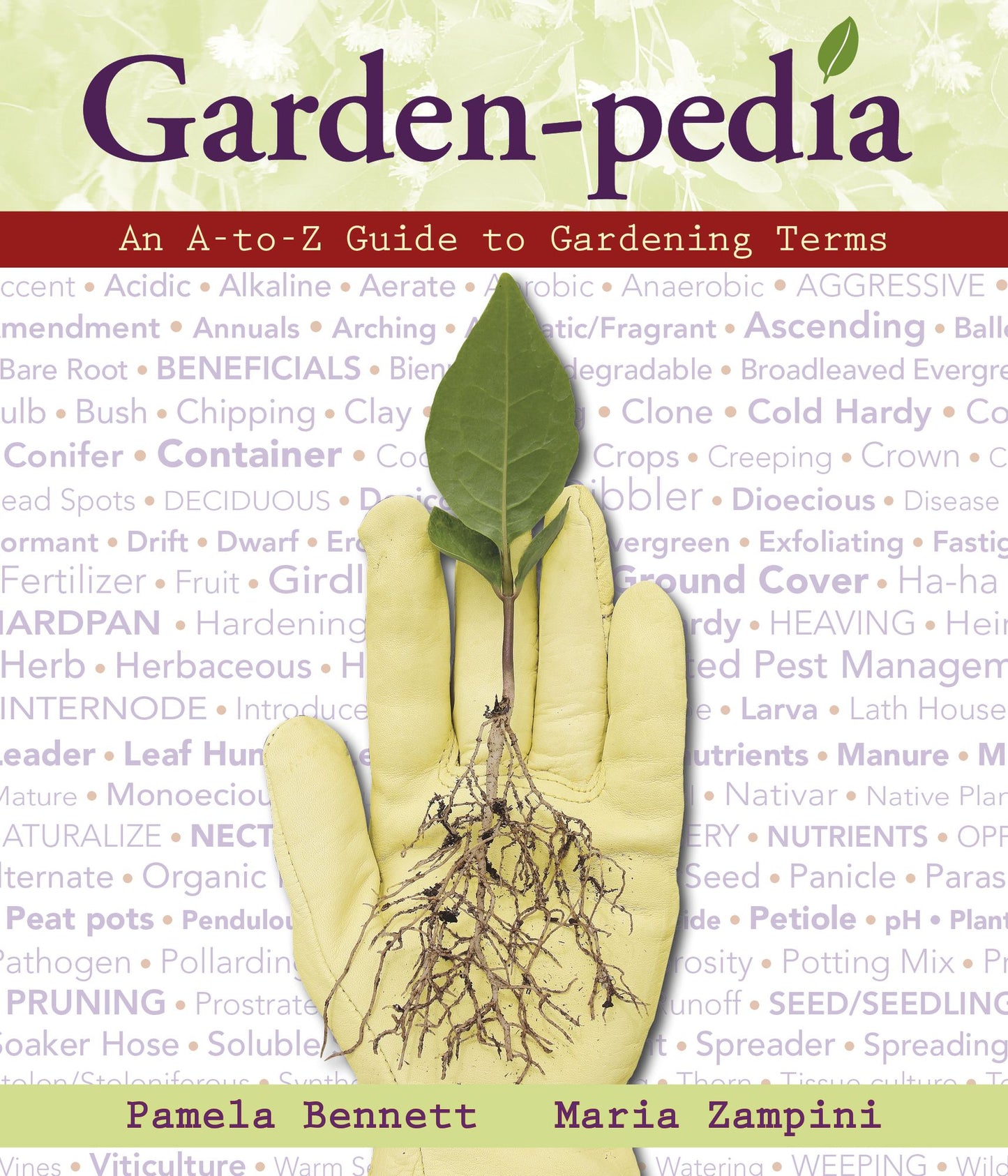 Garden-pedia: An A-to-Z Guide to Gardening Terms