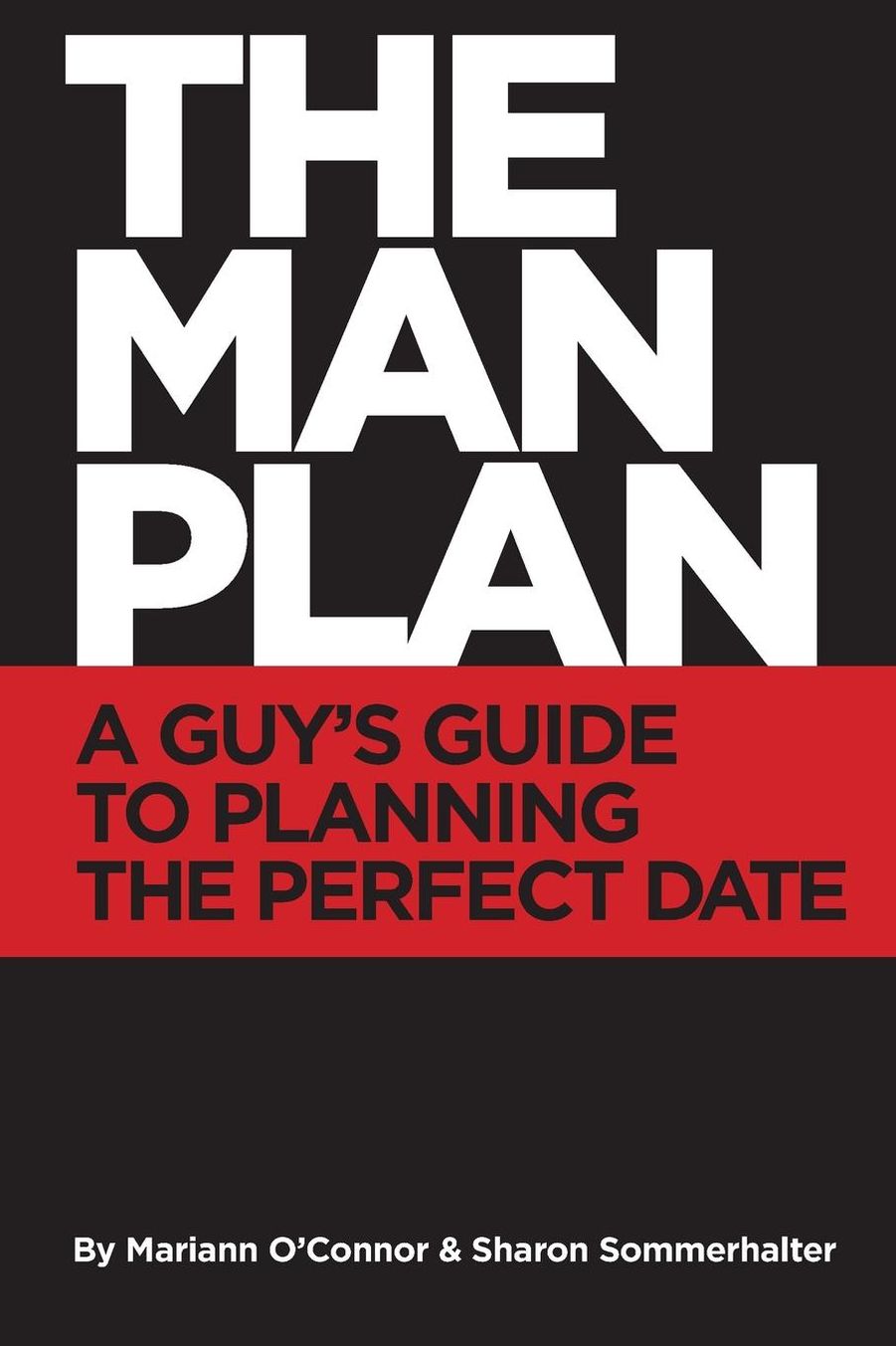 The Man Plan: A Guy's Guide To Planning The Perfect Date