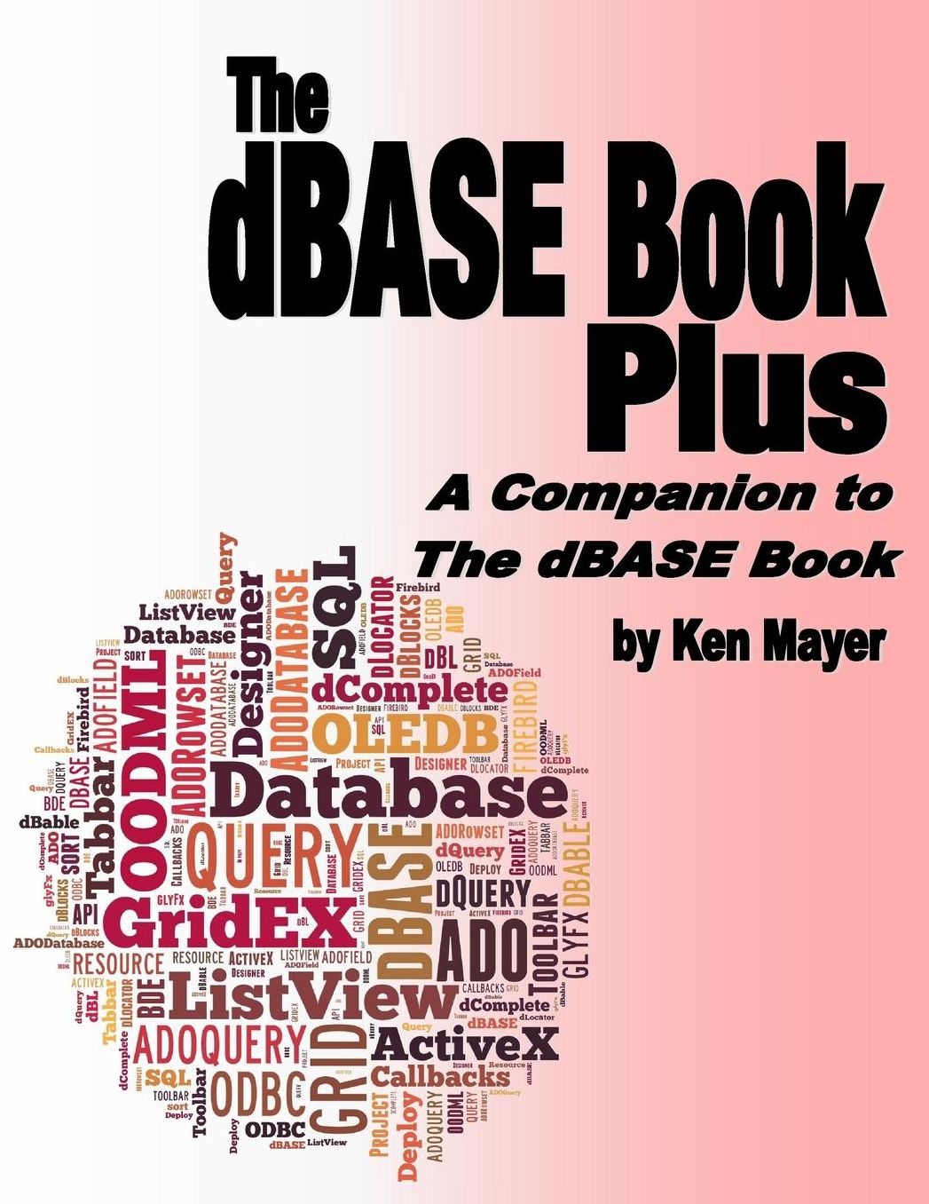 The dBASE Book Plus: A Companion to The dBASE Book