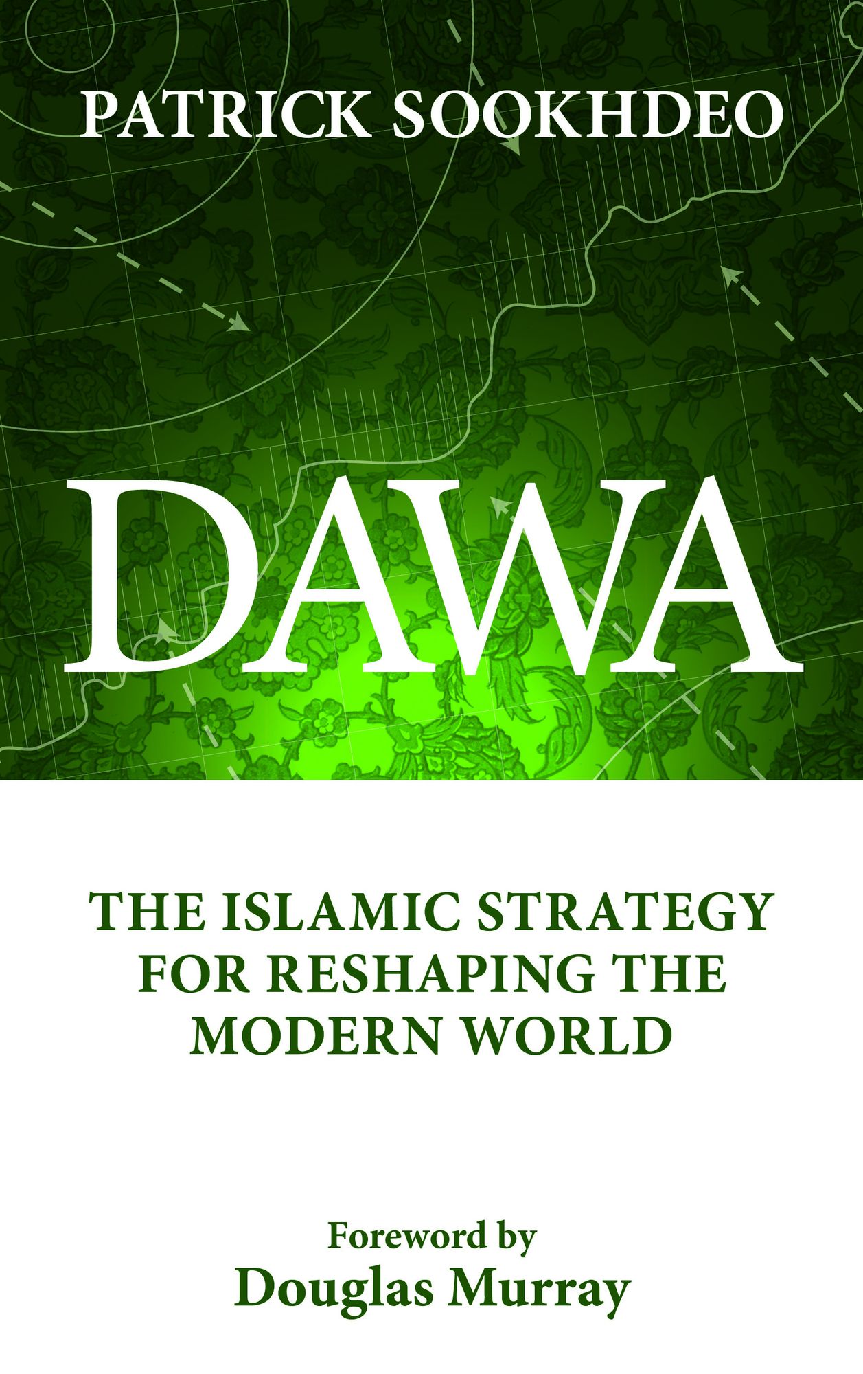 Dawa: The Islamic Strategy for Reshaping the Modern World