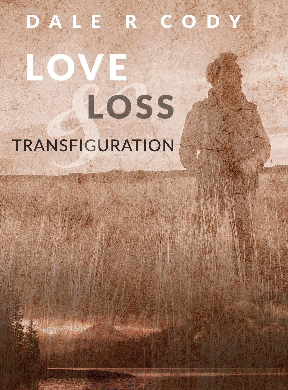 Love Loss and Transfiguration