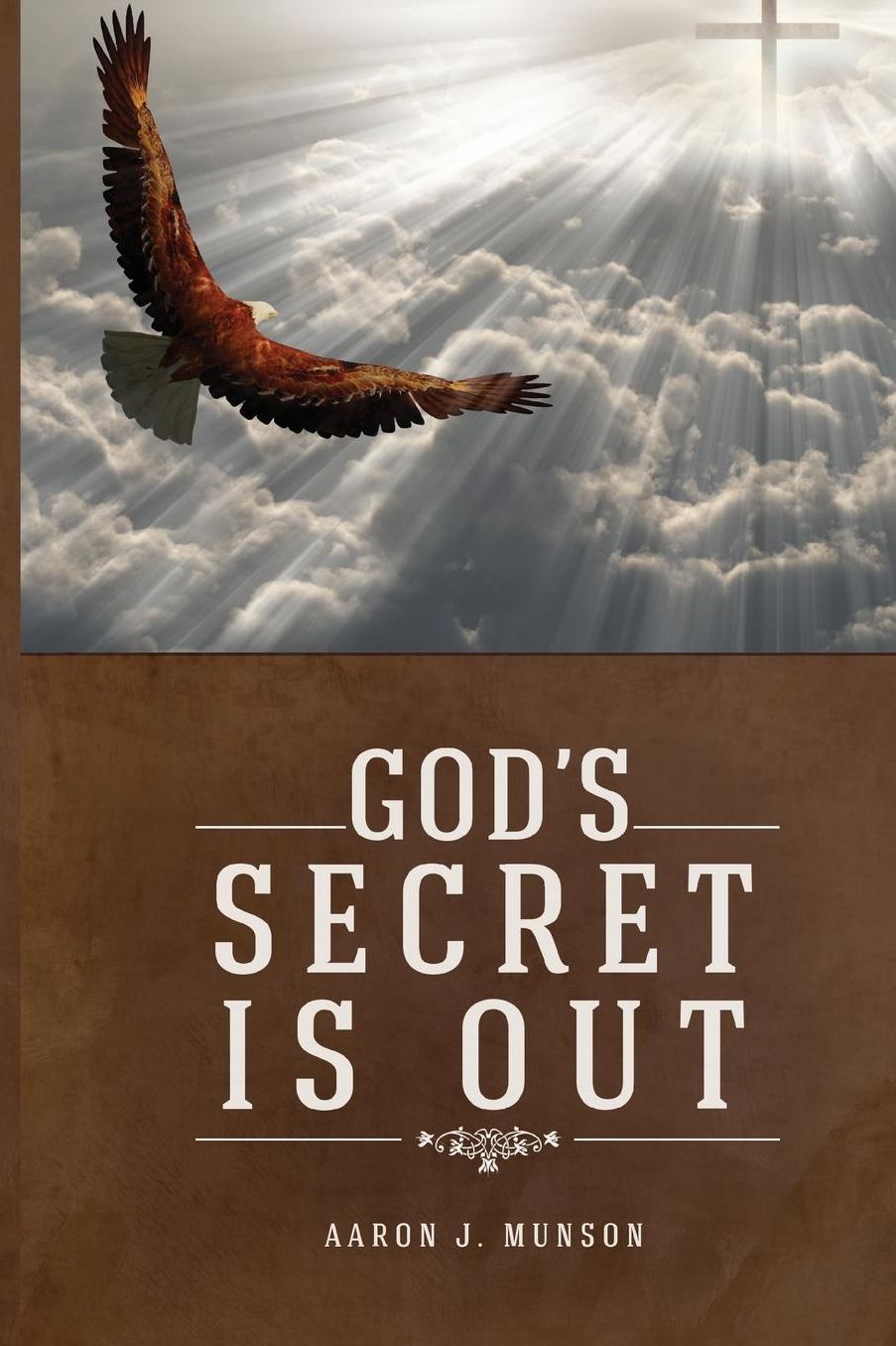 God's Secret is Out: "The Mysteries of the Kingdom Revealed"