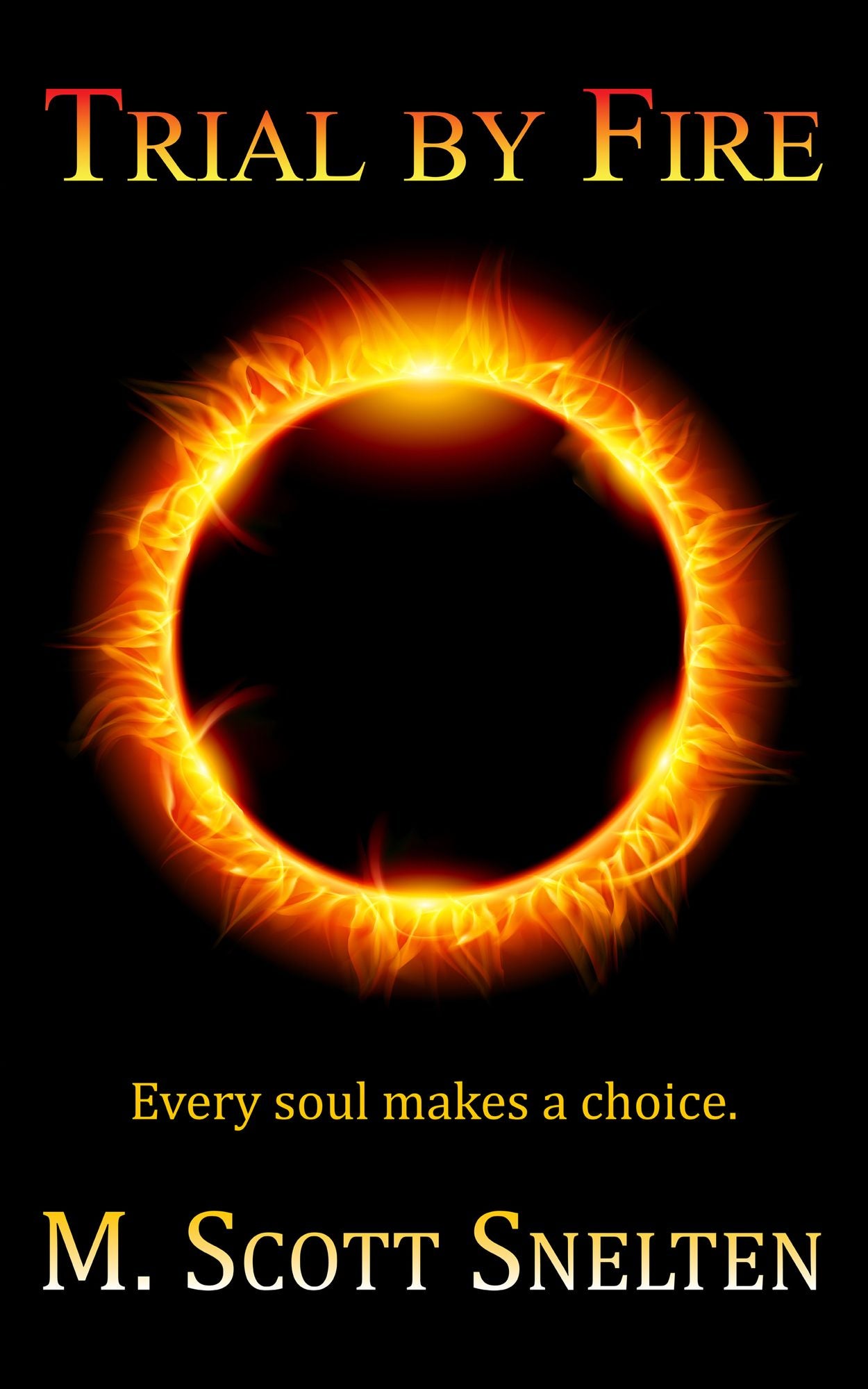 Trial By Fire: Every Soul Makes a Choice