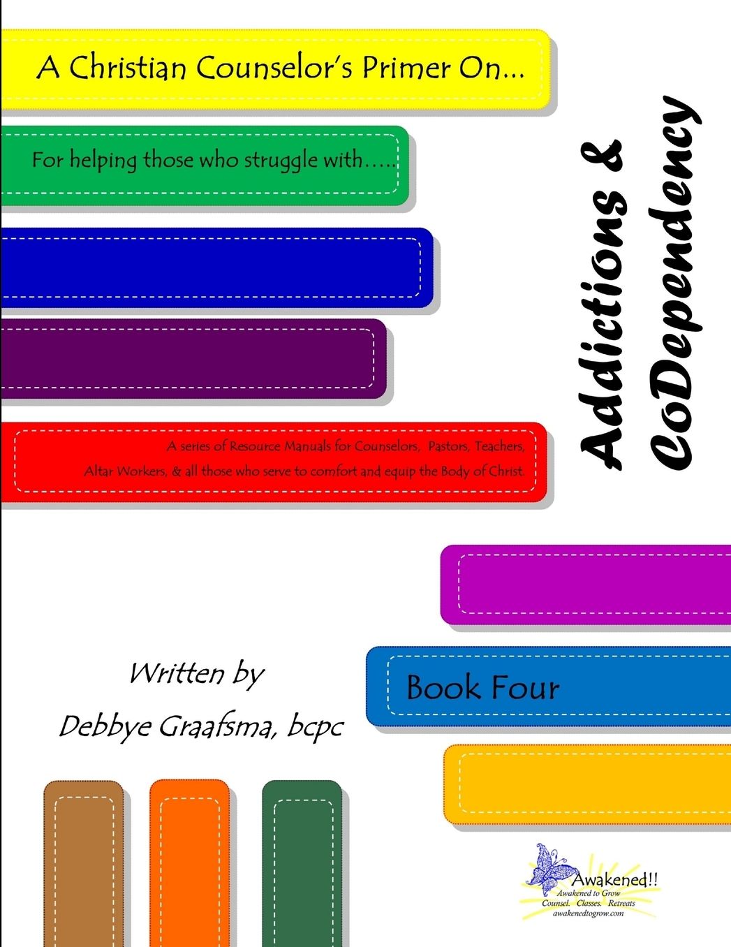 A Christian Counselor's Primer On.... Addictions & Codependency: Book Four