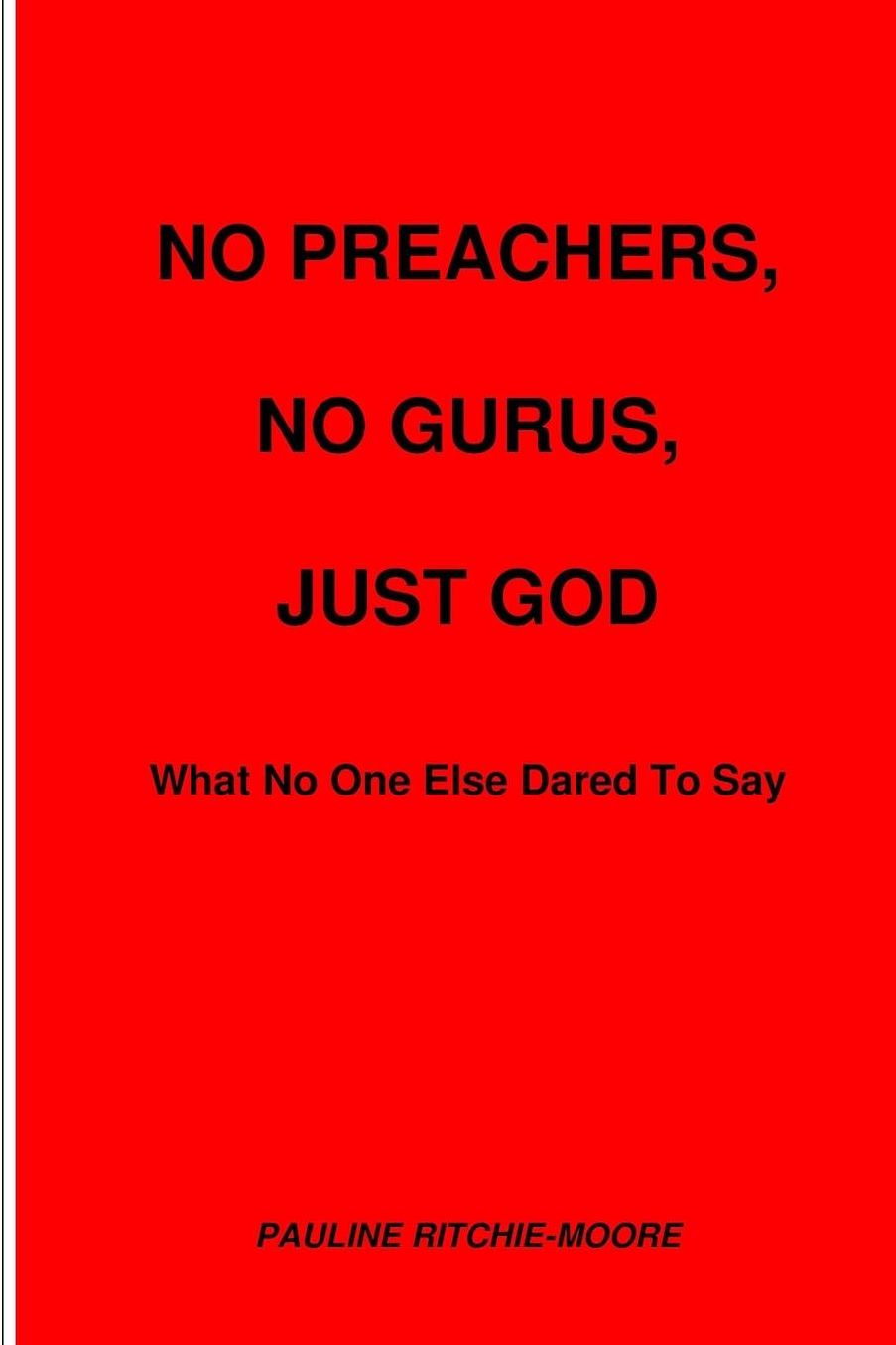 No Preachers, No Gurus, Just God