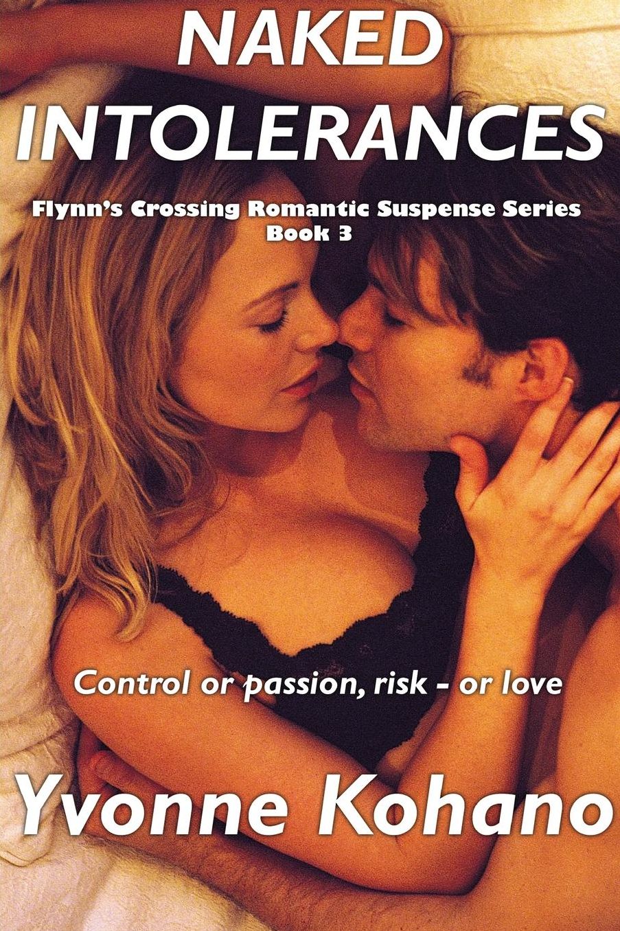 Naked Intolerances: Flynn's Crossing Romantic Suspense Series Book 3