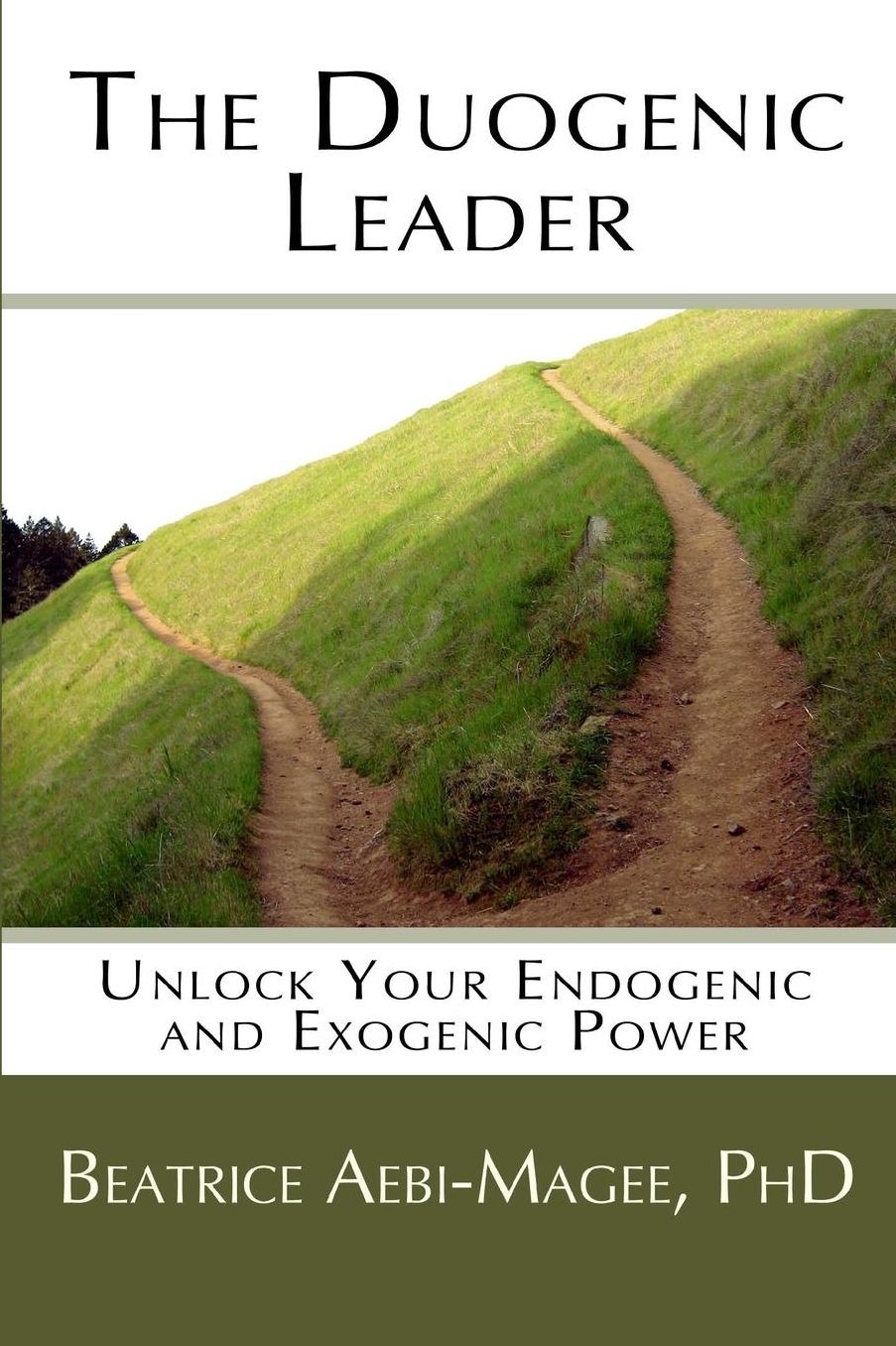 The Duogenic Leader: Unlock Your Endogenic and Exogenic Power
