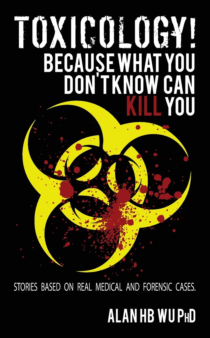 Toxicology! Because What You Don't Know Can Kill You