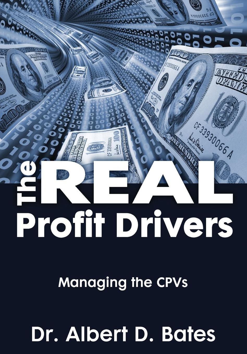 THE REAL PROFIT DRIVERS: MANAGING THE CPVs