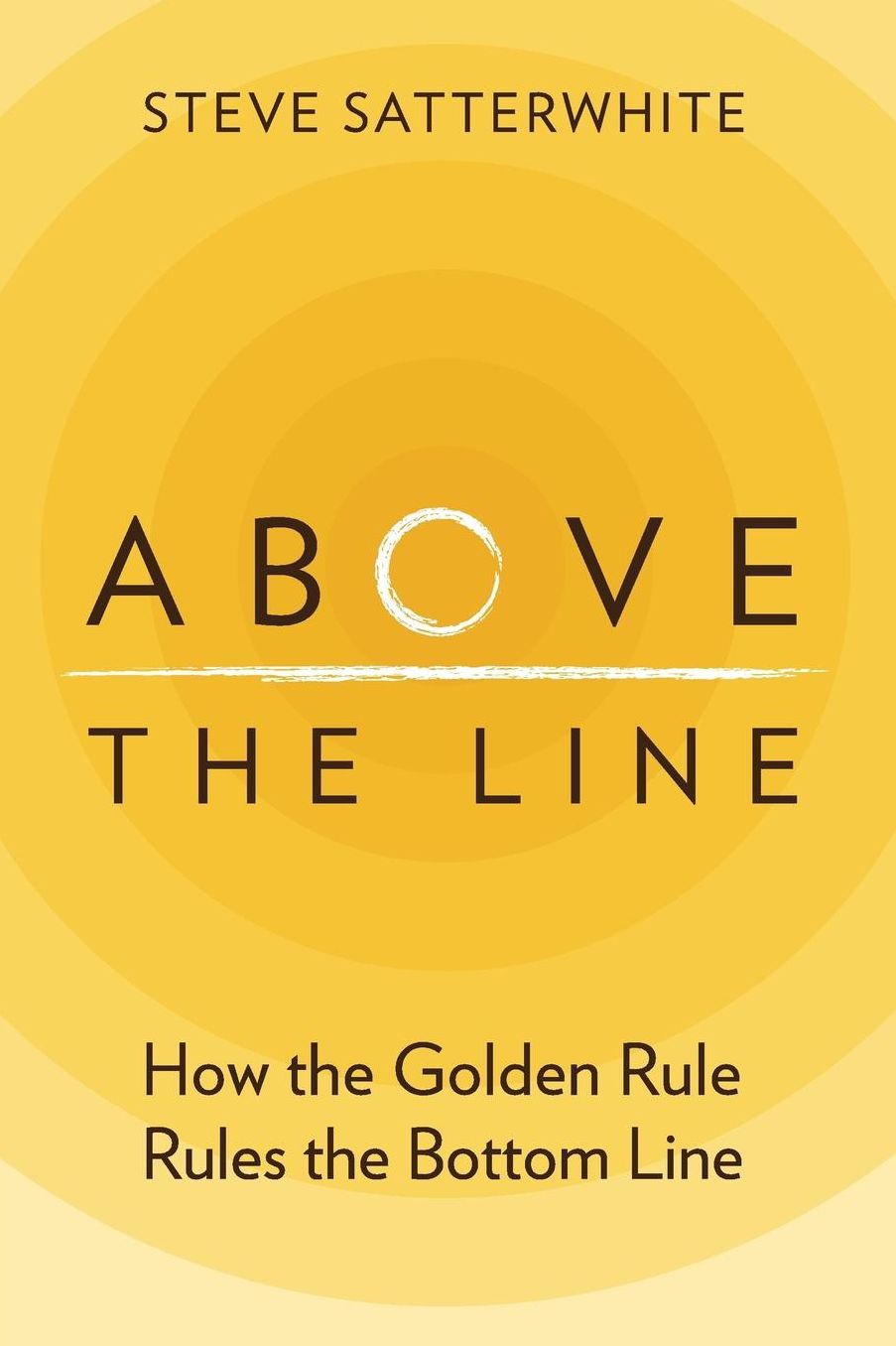 Above the Line: How the Golden Rule Rules the Bottom Line