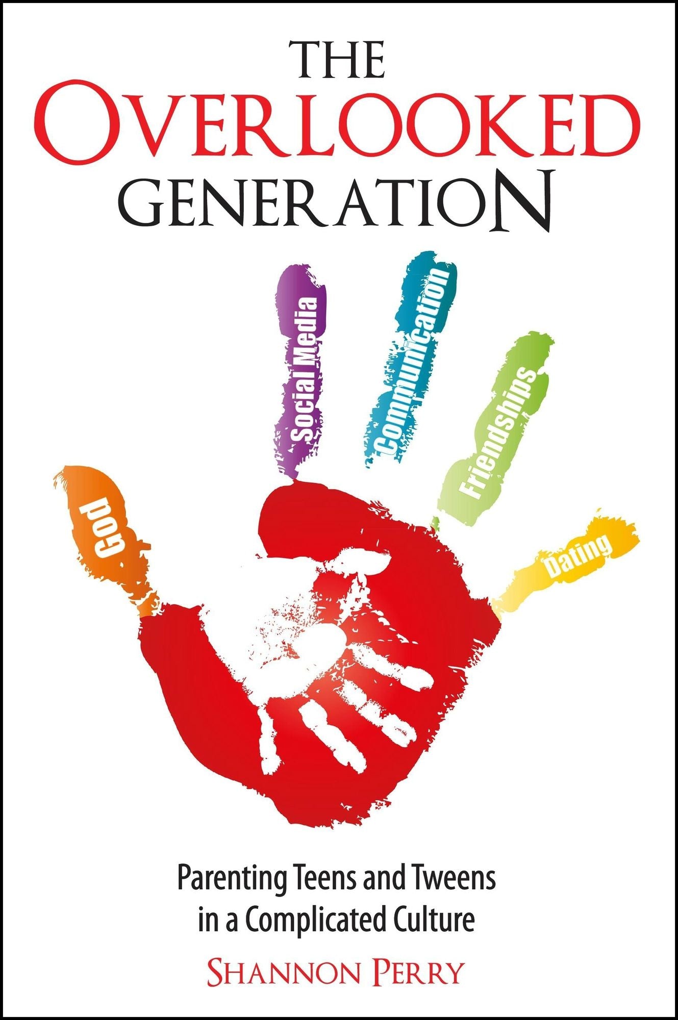 The Overlooked Generation: Parenting Teens and Tweens in a Complicated Culture
