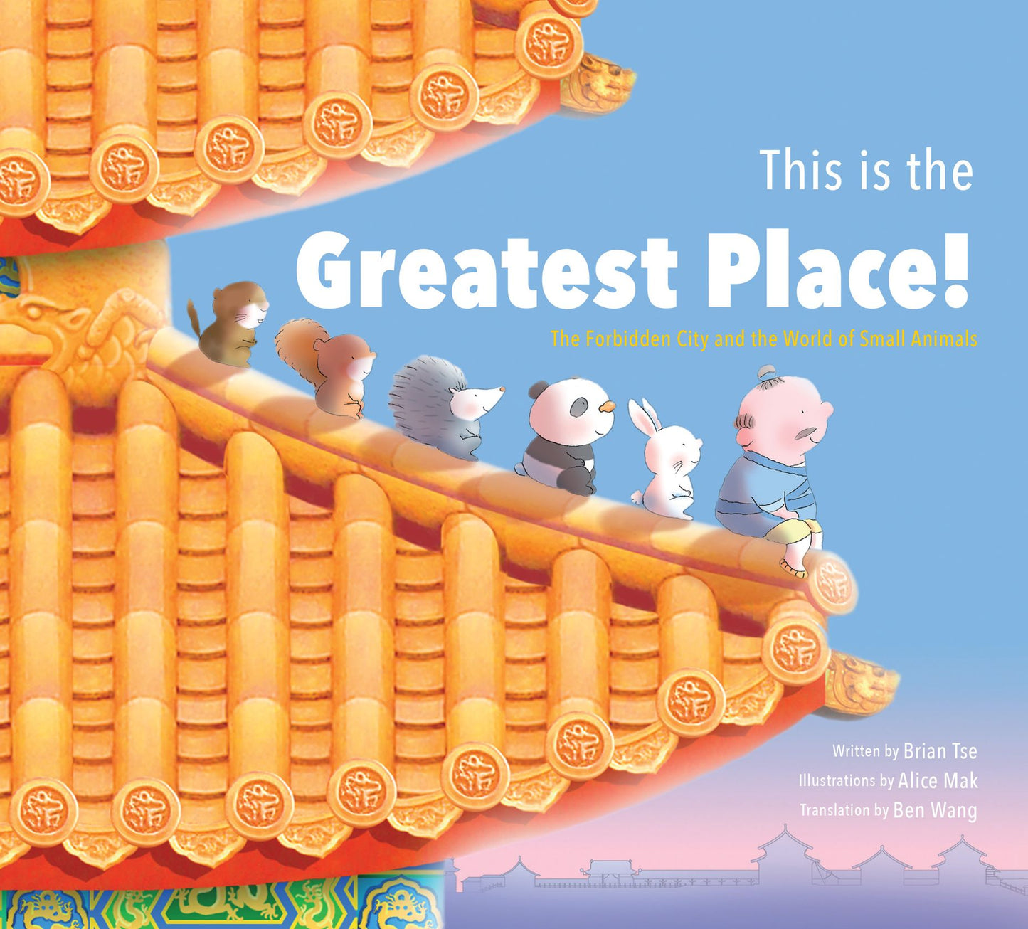 This is the Greatest Place!: The Forbidden City and the World of Small Animals