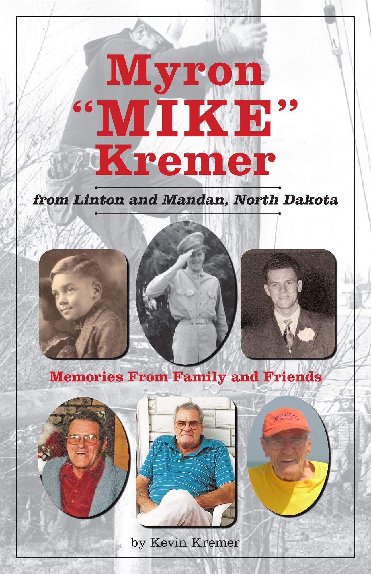 Myron "Mike" Kremer from Linton and Mandan, North Dakota: Memories from Family and Friends