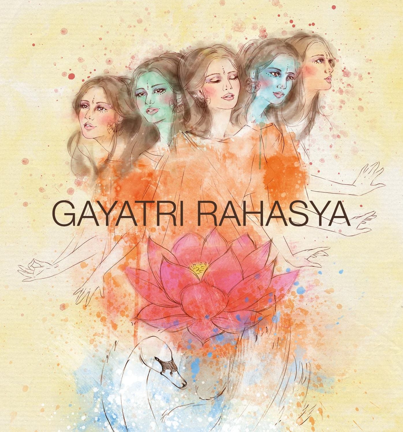 Gayatri Rahasya (Secrets of Gayatri Mantra): The Light To Life's Golden Secrets