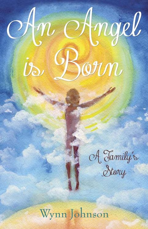 An Angel Is Born: A Family's Story