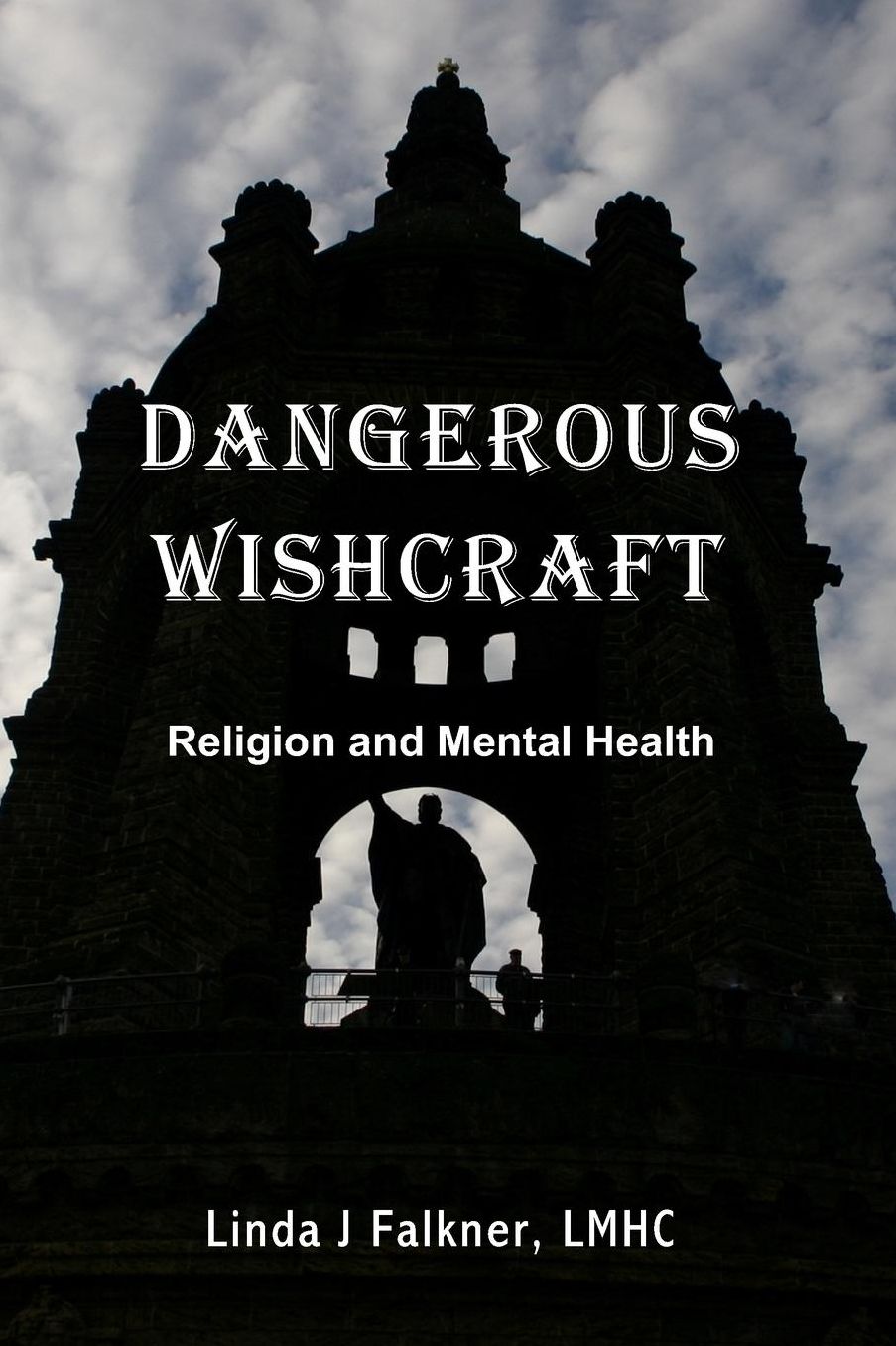 Dangerous Wishcraft: Religion and Mental Health