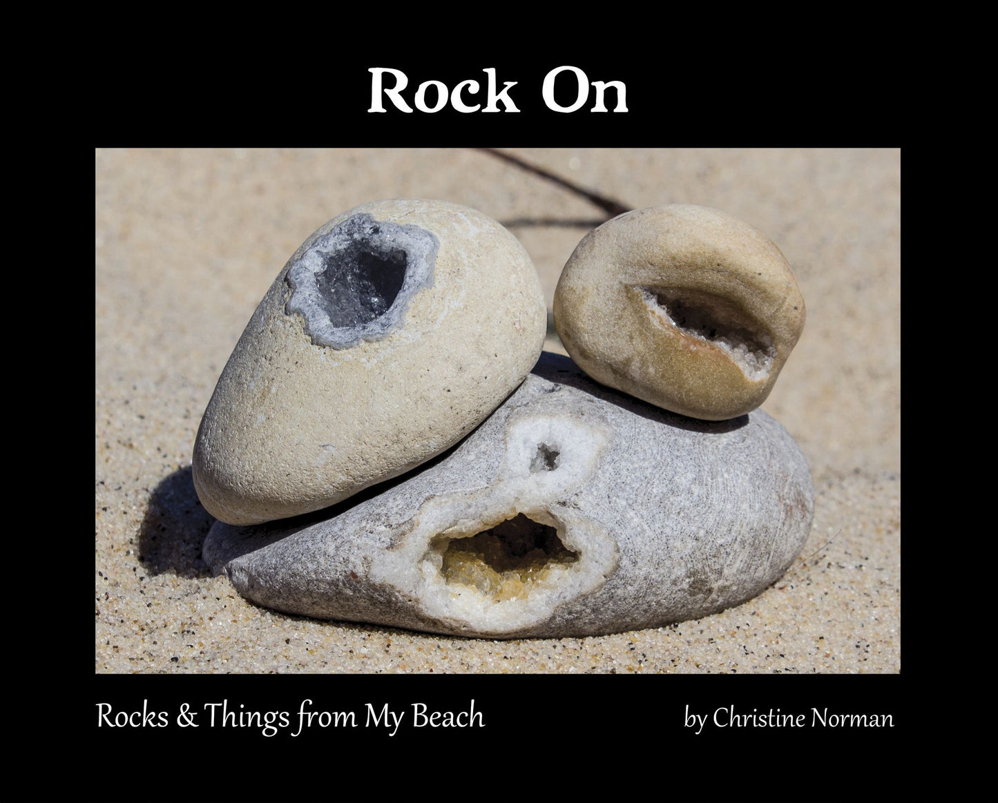 Rock On: Rocks & Things from My Beach