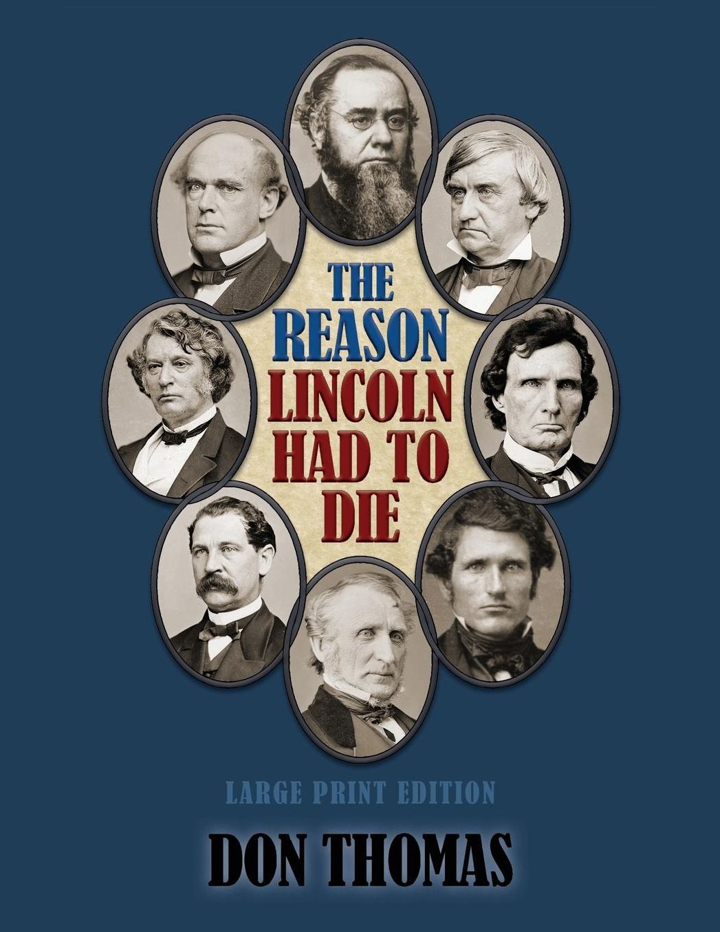 The Reason Lincoln Had to Die: Large Print Edition