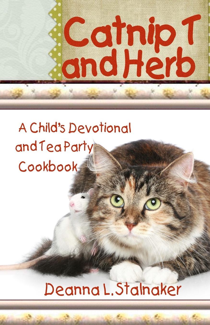 Catnip T and Herb: A Child's Devotional and Tea Party Cookbook