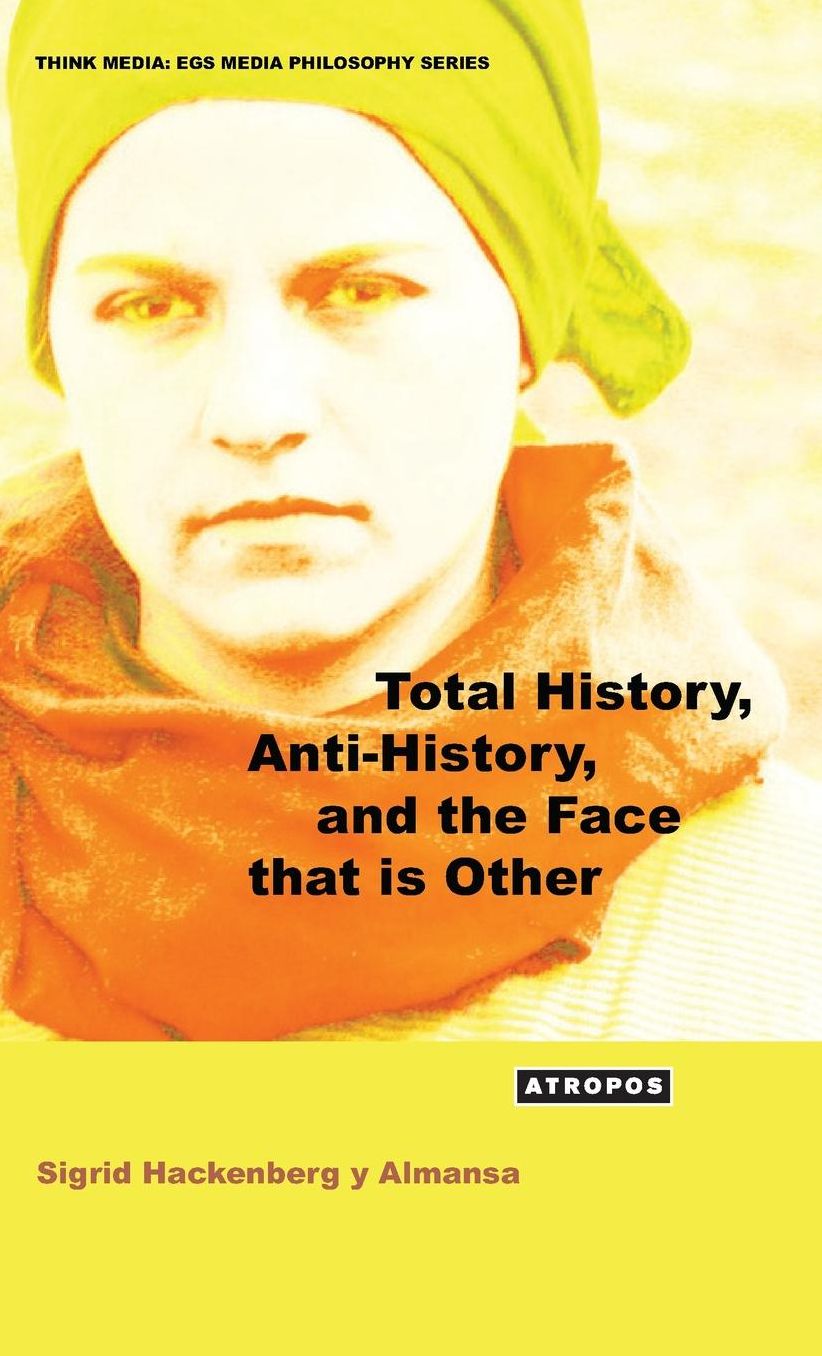 Total History, Anti-History, and the Face That Is Other