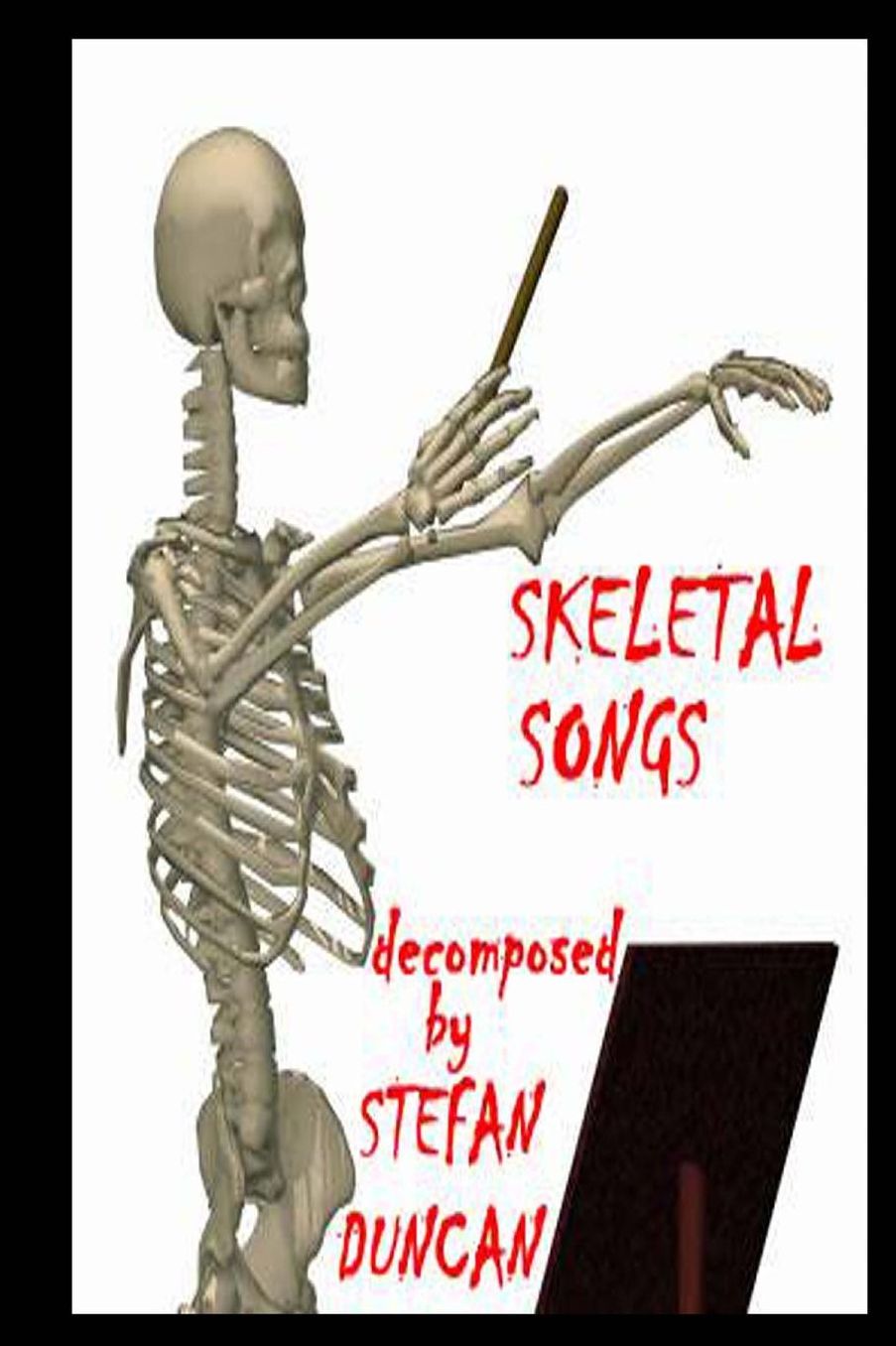 Skeletal Songs Decomposed By Stefan Duncan