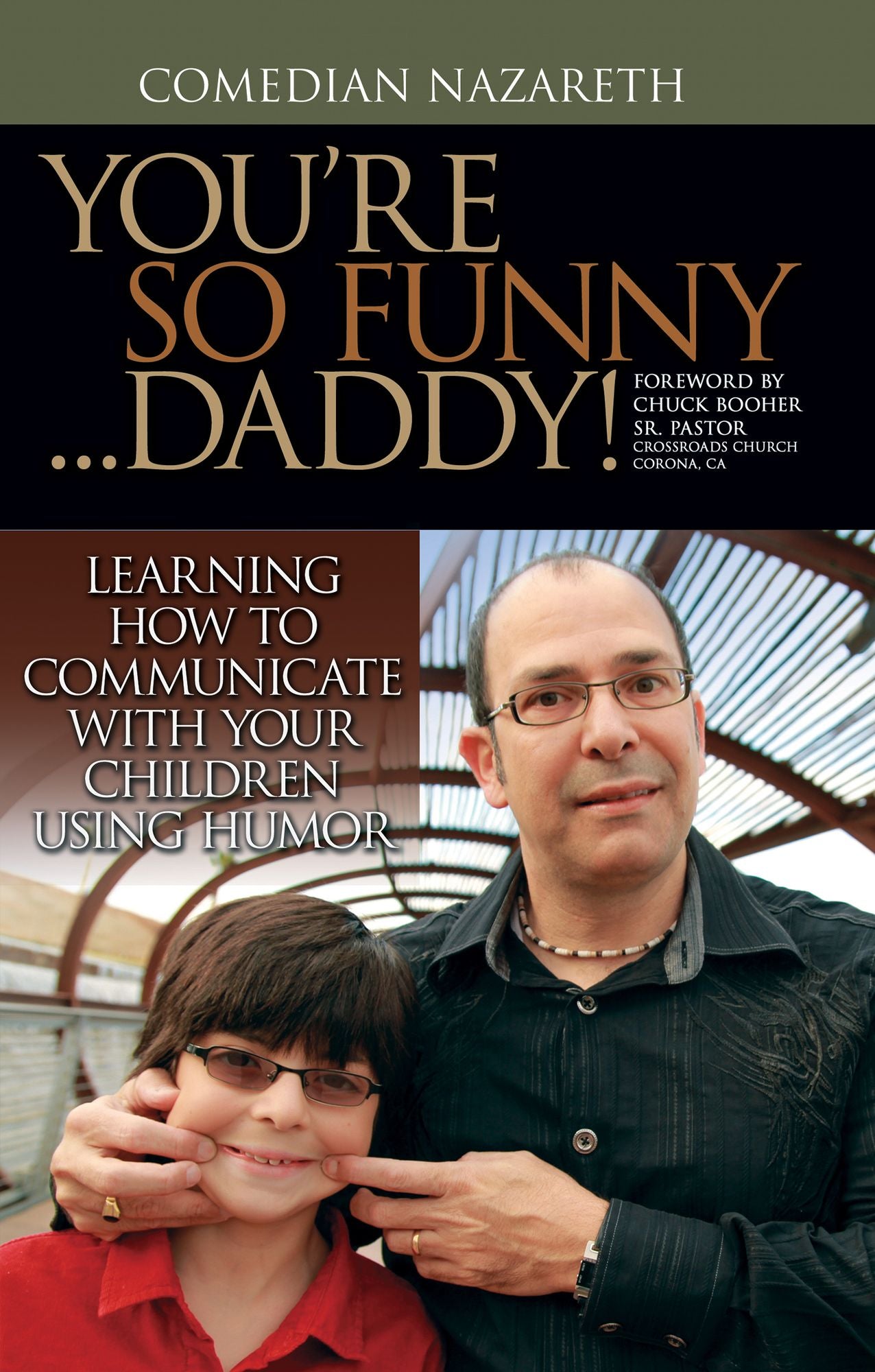 You're so Funny ... Daddy!: Learning How to Communicate With Your Children Using Humor.