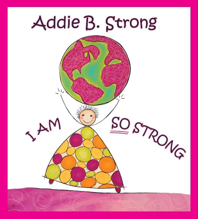 Addie B. Strong: I Am So Strong