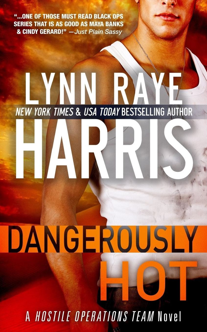 Dangerously Hot: A Hostile Operations Team Novel