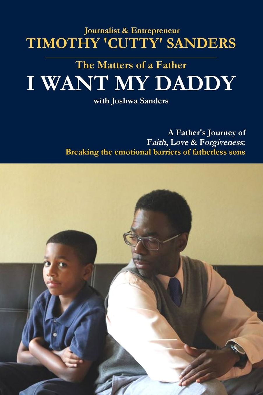 The Matters of a Father: I Want My Daddy by Timothy 'Cutty' Sanders
