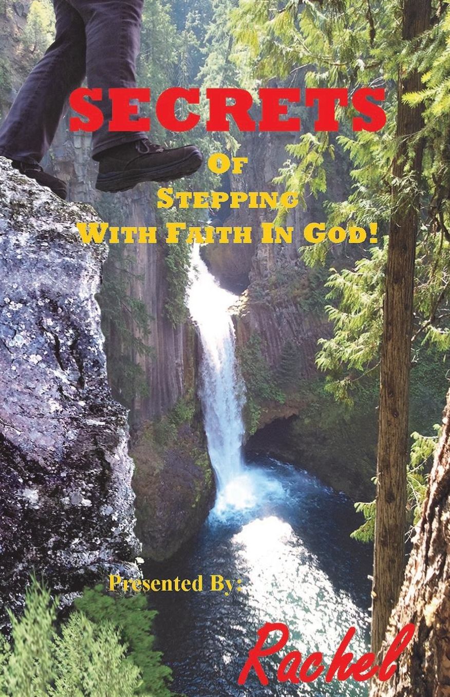 Secrets Of Stepping With Faith In God