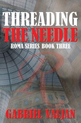 Threading the Needle: Roma Series, Book Three