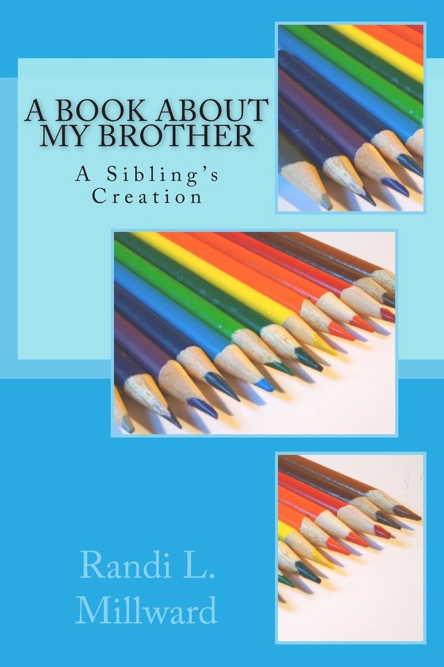 A Book About My Brother: A Sibling's Creation