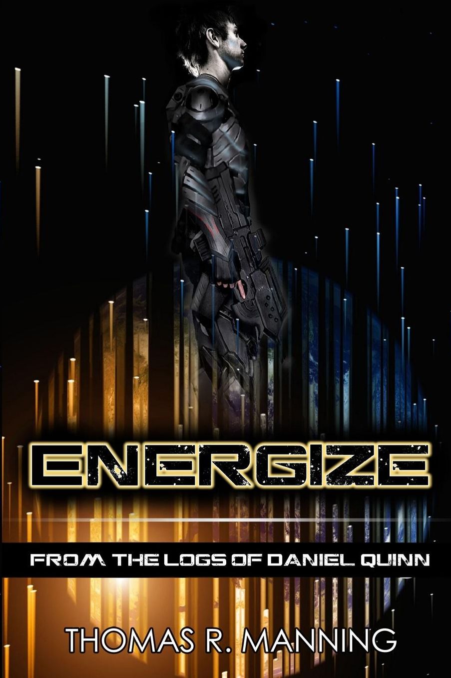 Energize (From the Logs of Daniel Quinn, Volume 1)