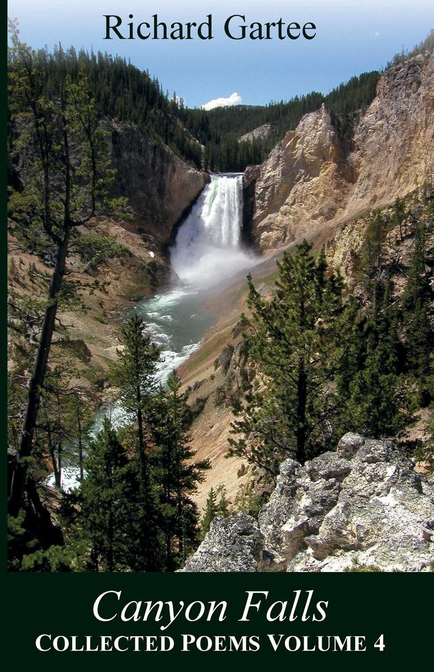 Canyon Falls: Collected Poems Volume 4