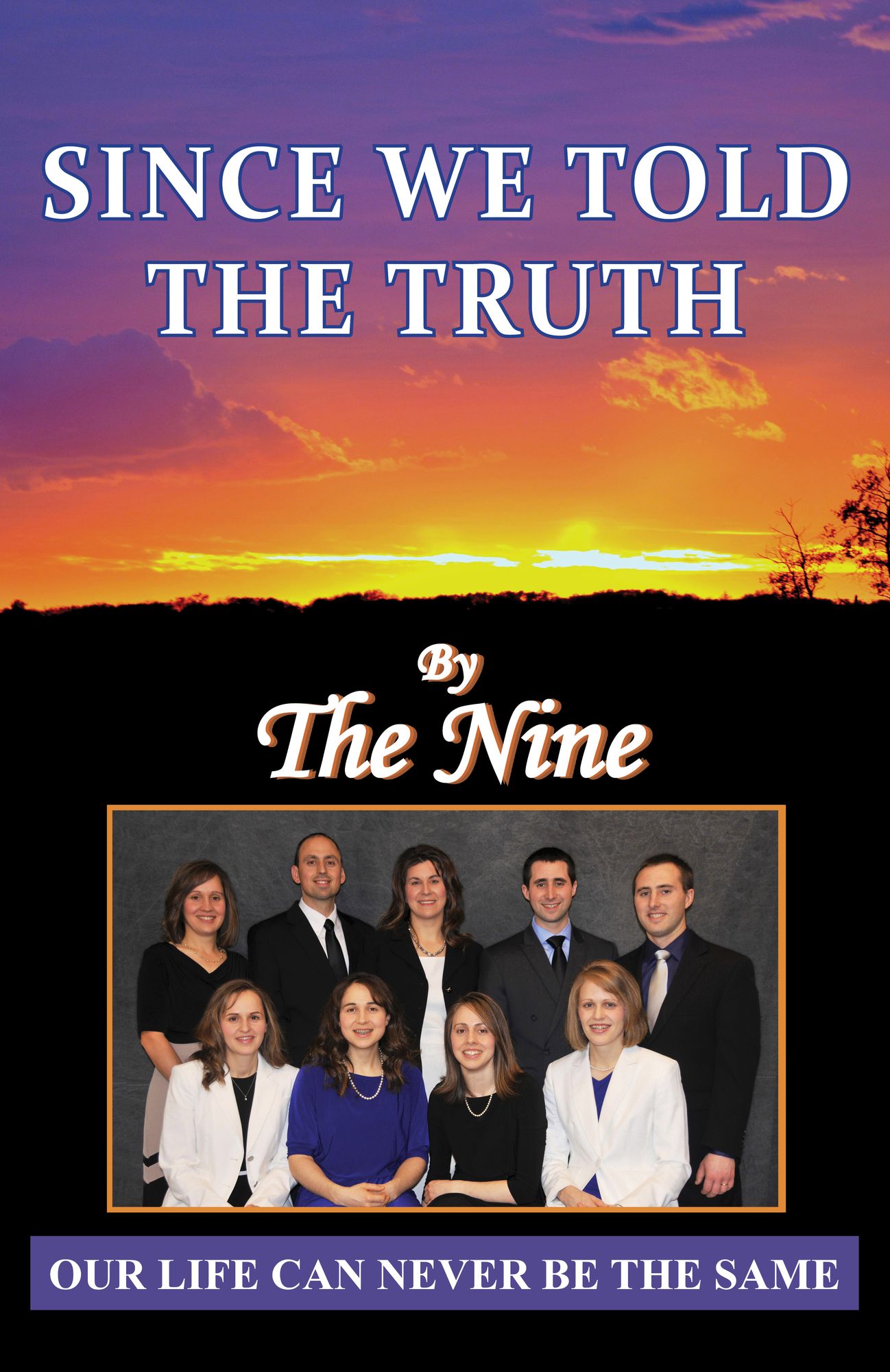 Since We Told the Truth: Our Life Can Never Be The Same