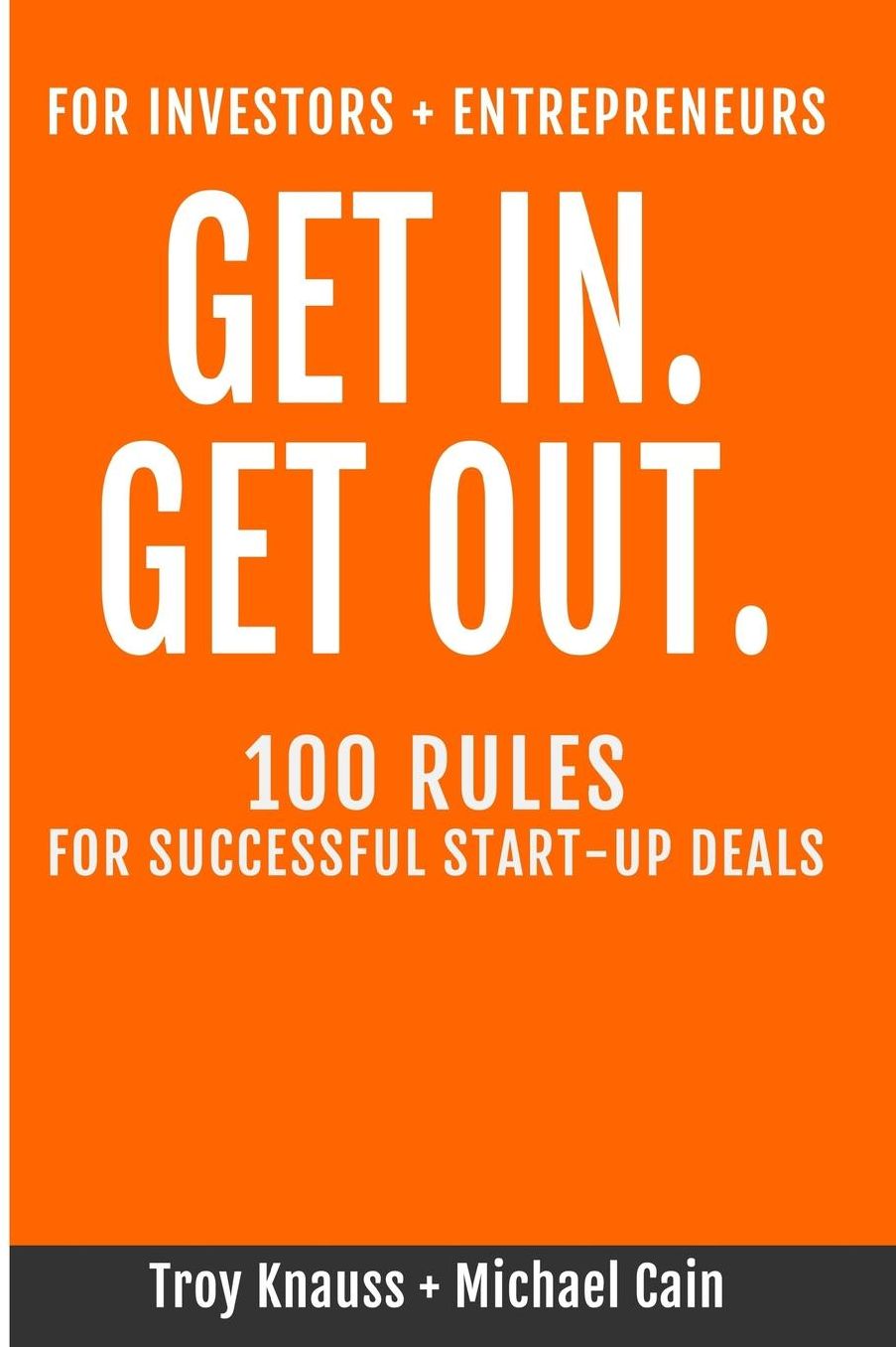 Get in Get Out: 100 Rules for Successful Start-Up Deals