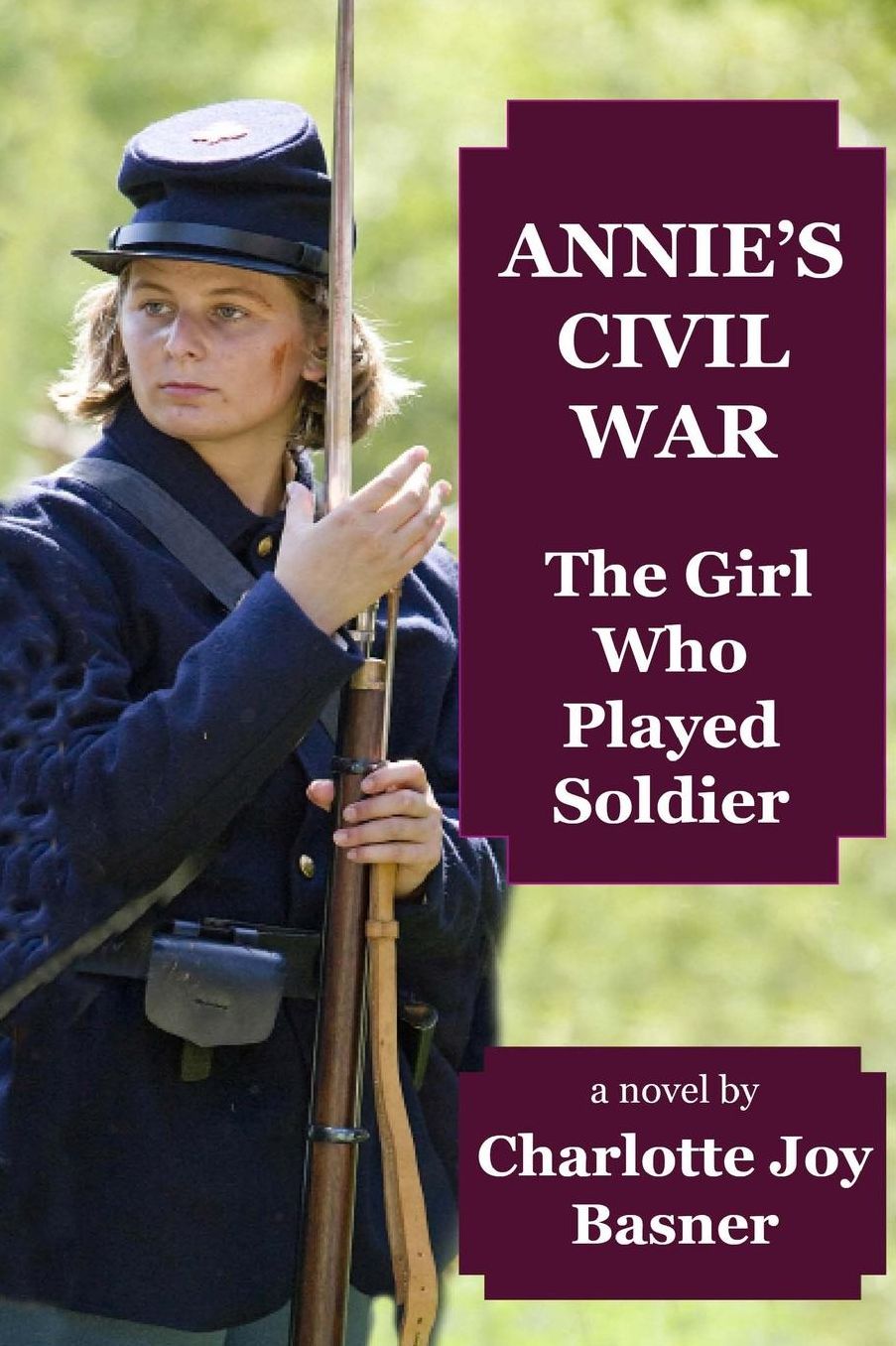 Annie's Civil War: The Girl Who Played Soldier