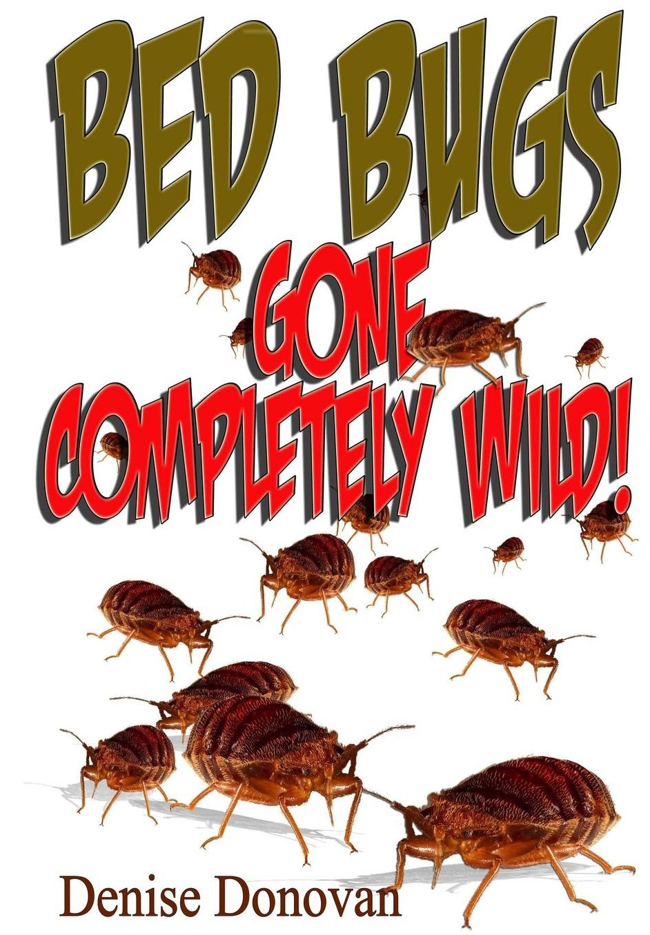 Bed Bugs Gone Completely Wild!