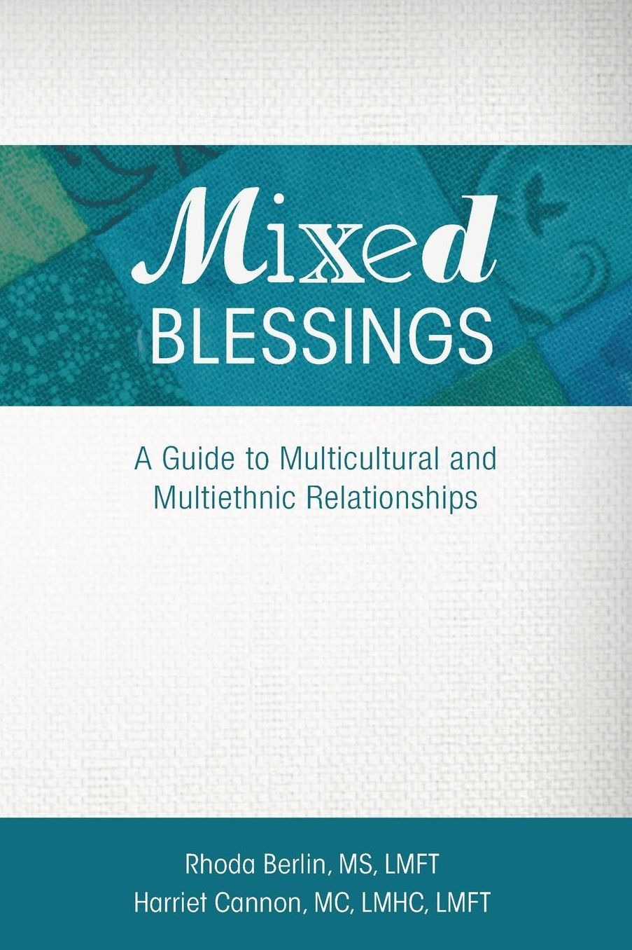 Mixed Blessings: A Guide to Multicultural and Multiethnic Relationships