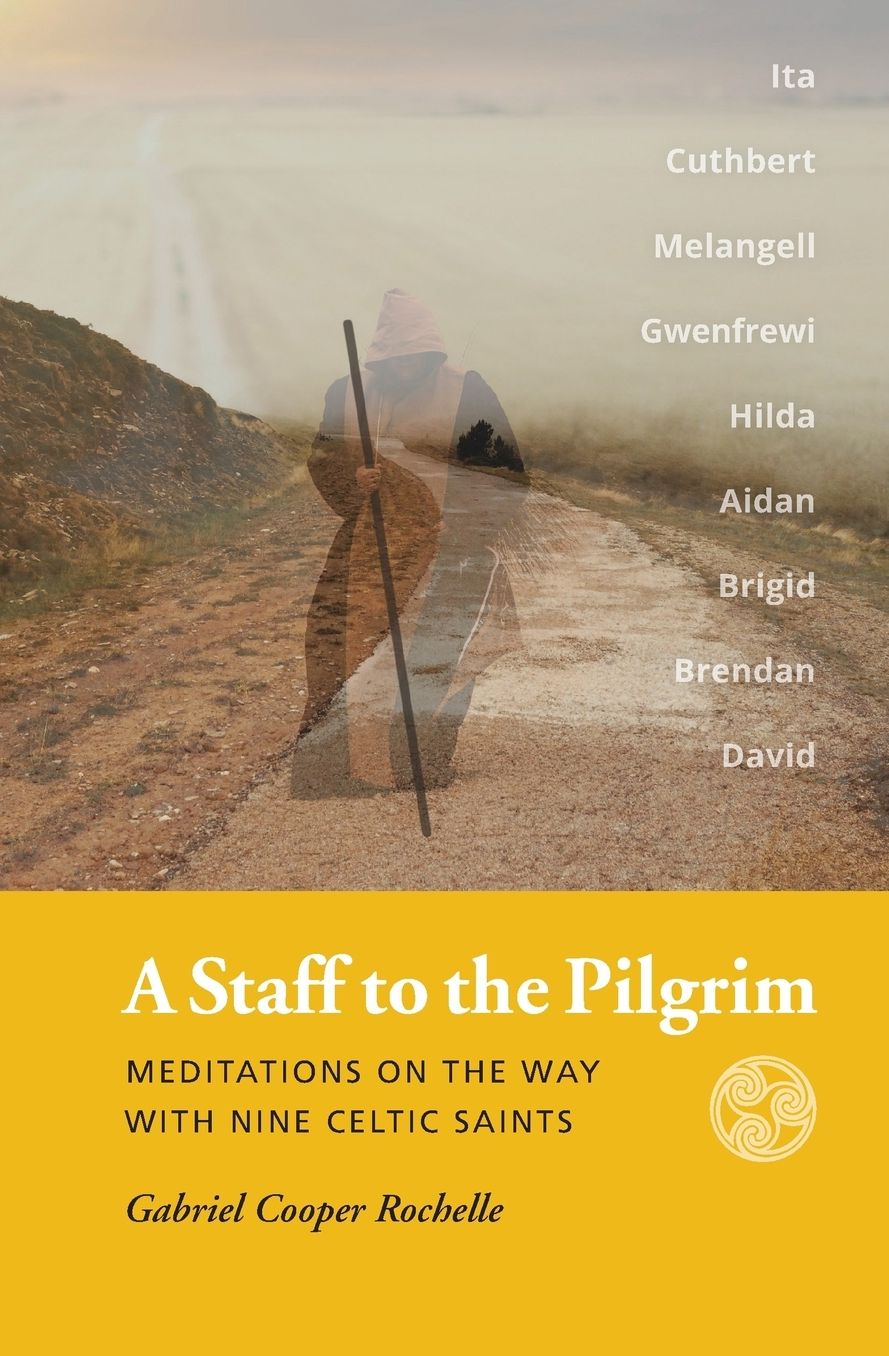 A Staff to the Pilgrim: Meditations on the Way with Nine Celtic Saints