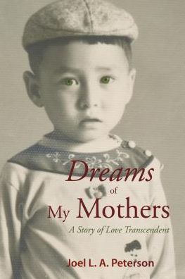 Dreams of My Mothers: A Story of Love Transcendent