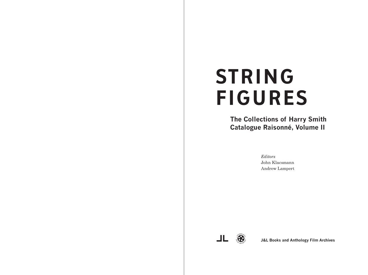 String Figures: The Collections of Harry Smith: Catalogue RaisonnÃ¯Â¿Â½, Volume II