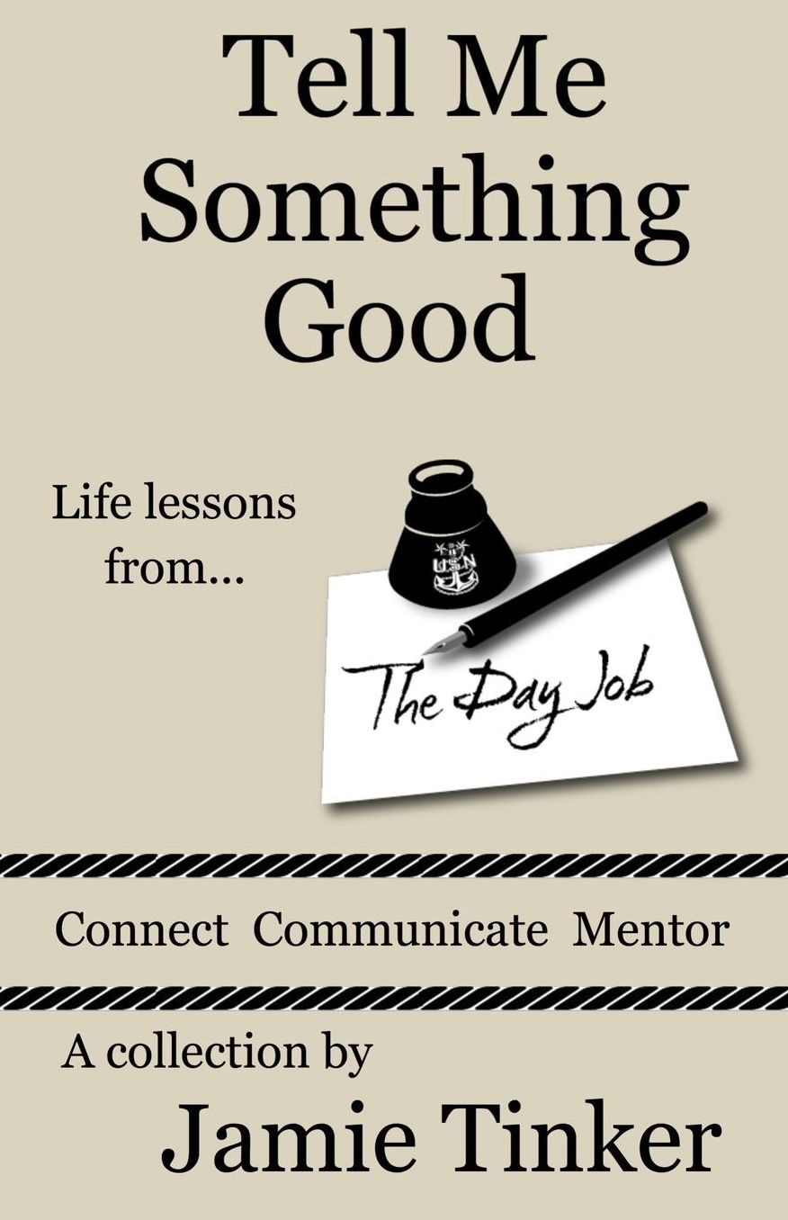 Tell Me Something Good: Life lessons from The Day Job