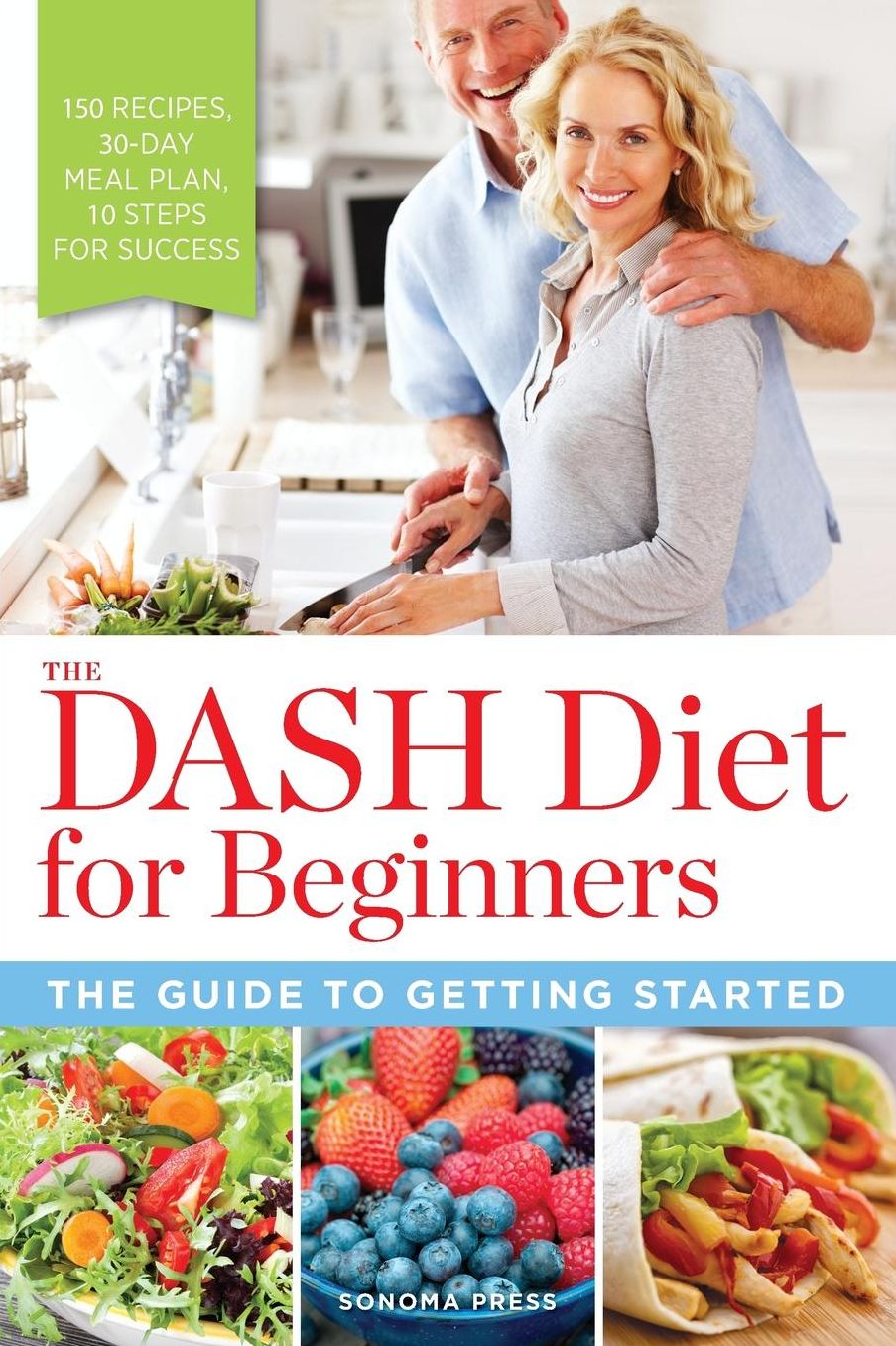 The DASH Diet for Beginners: The Guide to Getting Started